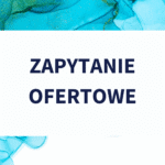 Tekst 'Zapytanie ofertowe' na tle niebieskiego, abstrakcyjnego tła.